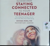 Staying Connected To Your Teenager written by Michael Riera PhD performed by Brett Barry on CD (Unabridged)